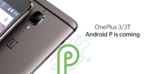 Lire la suite à propos de l’article OnePlus 3 & OnePlus 3T : la mise à jour vers Android P officialisée !