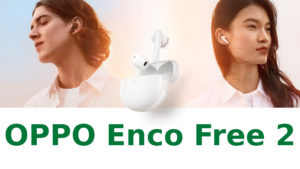 Lire la suite à propos de l’article OPPO Enco Free 2 : les nouveaux écouteurs sans fil à réduction active du bruit