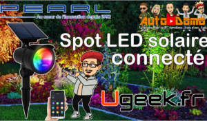 Lire la suite à propos de l’article Le spot solaire connecté, compagnon idéal pour votre extérieur ? compatible Tuya / SmartLife