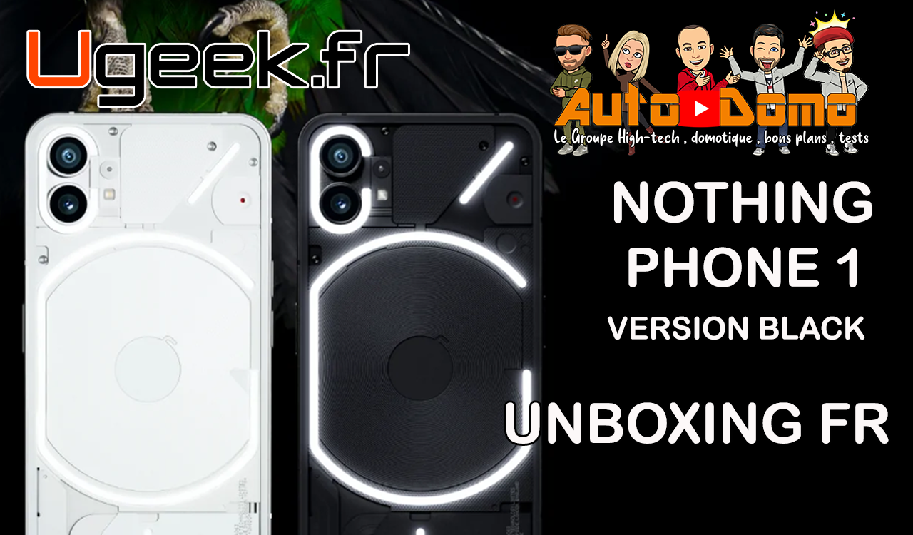 Lire la suite à propos de l’article Nothing Phone (1) : UNBOXING de la version Noire